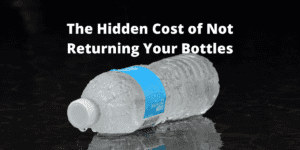 The Hidden Cost of Not Returning Your Bottle